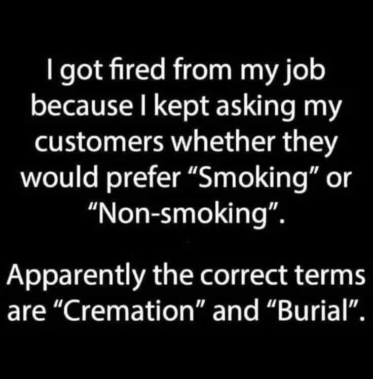 A black background with white text humorously recounts a person being fired for asking customers about smoking preferences…