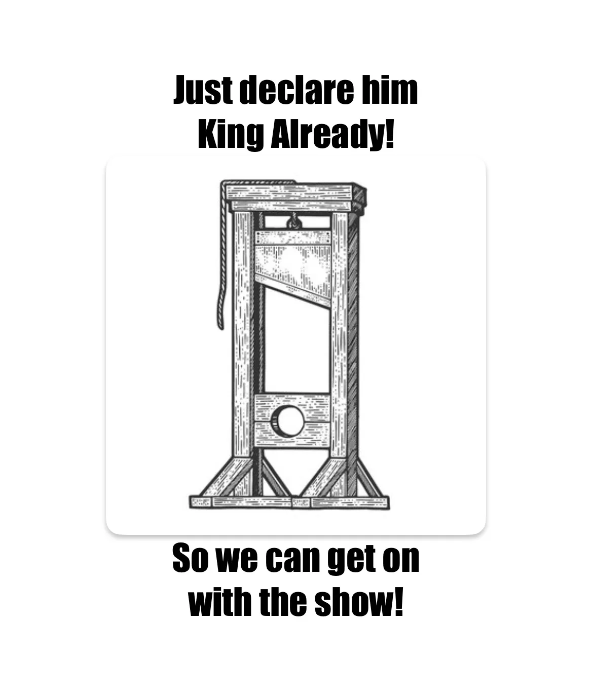 A black and white line drawing of a guillotine is centered on a white background. Above the image, the text reads 'Just…