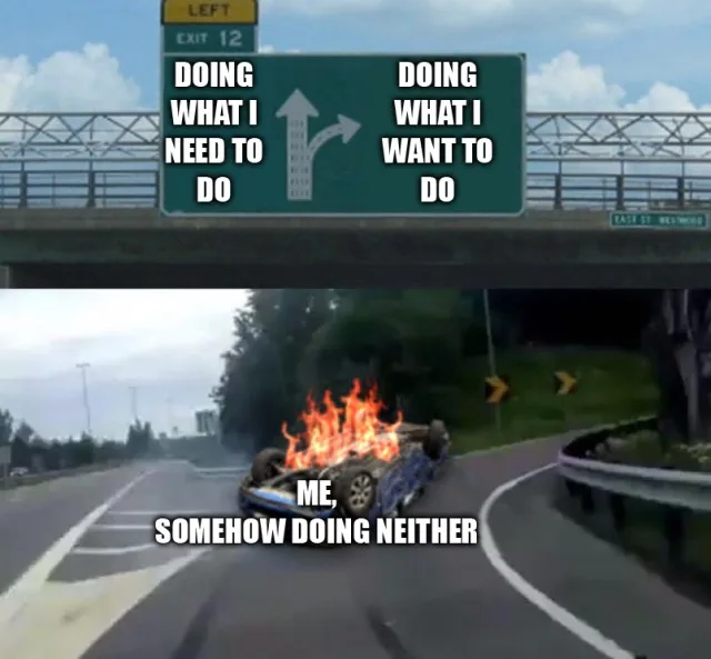 A highway sign shows two exit options: 'DOING WHAT I NEED TO DO' with an arrow pointing straight ahead, and 'DOING WHAT I…