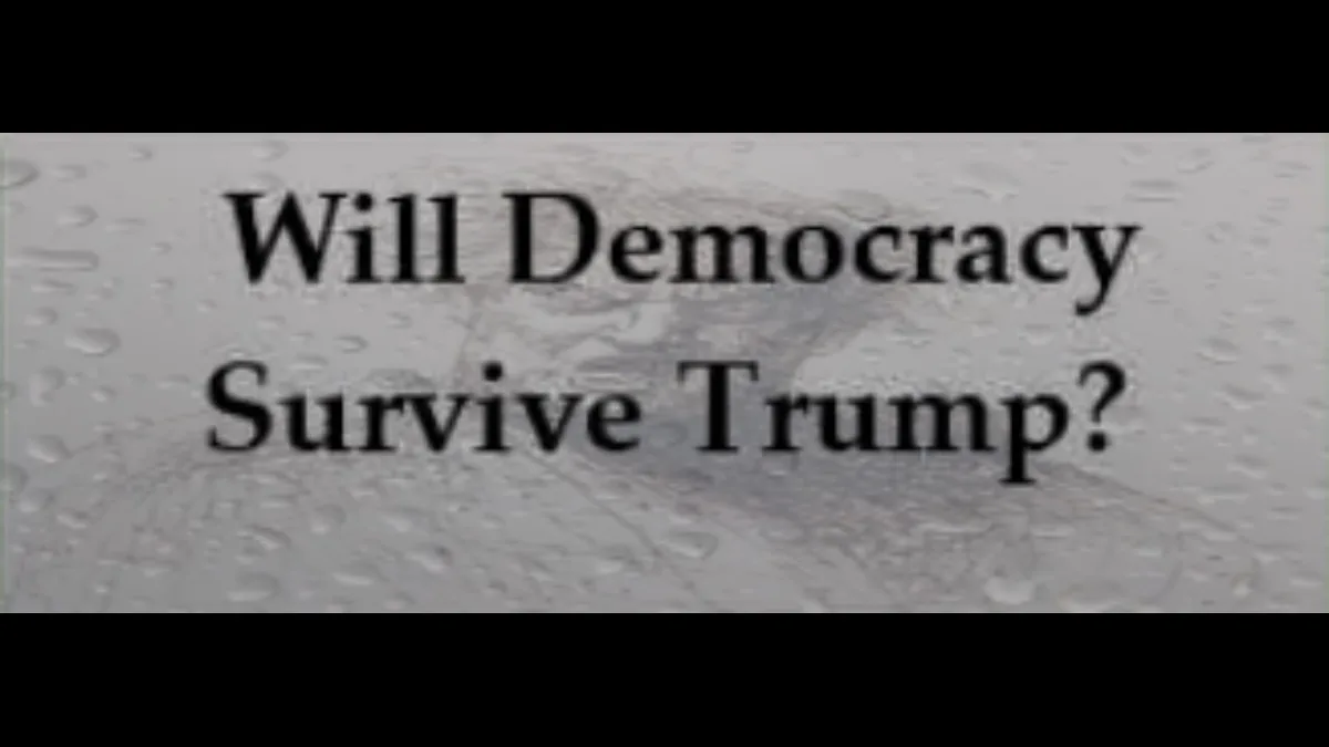 The image displays bold black text reading 'Will Democracy Survive Trump?' overlaid on a grayscale background resembling a…