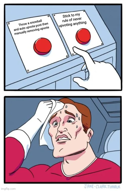 A two-panel comic shows a hand hovering over two red buttons labeled 'Throw a snowball and auto upvote post then manually…