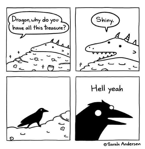 A four-panel comic strip shows a crow asking a dragon why it hoards treasure, the dragon replies 'Shiny,' and the crow…