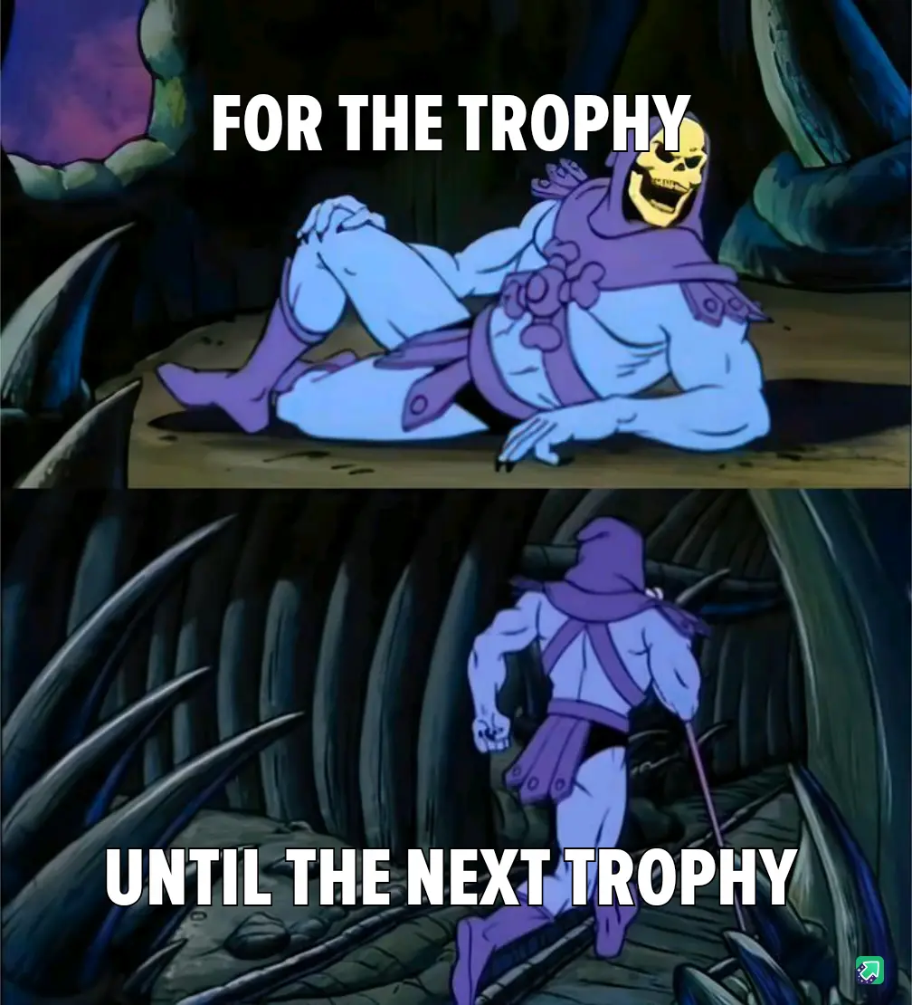 Absolutely, I’m all in for that trophy!