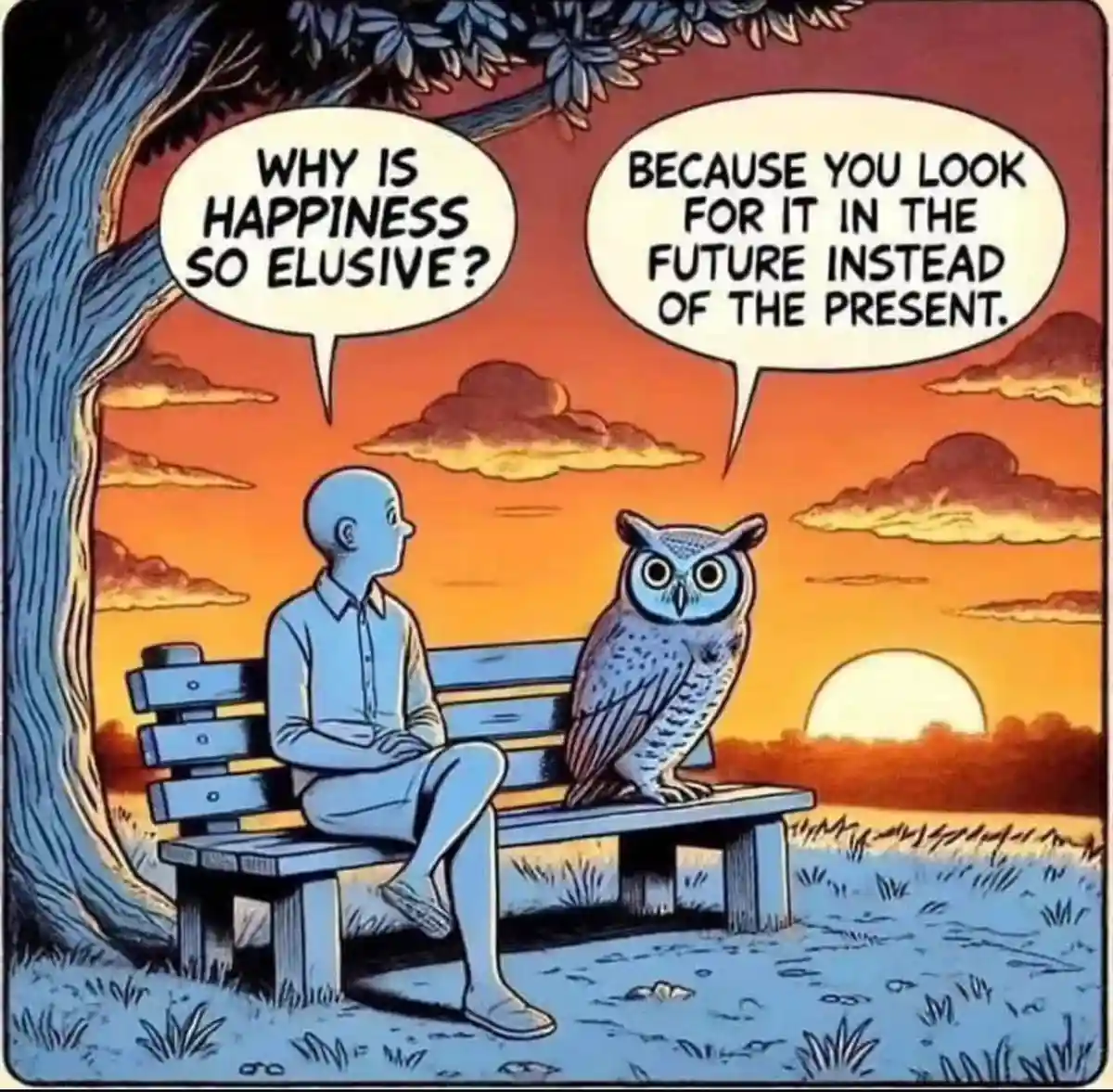 A cartoon depicts a bald man sitting on a park bench at sunset, facing an owl. The man asks, 'WHY IS HAPPINESS SO ELUSIVE?'…