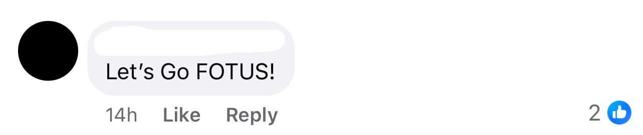 A screenshot of a social media comment bubble with a black circular profile picture. The comment reads 'Let's Go FOTUS!' in…
