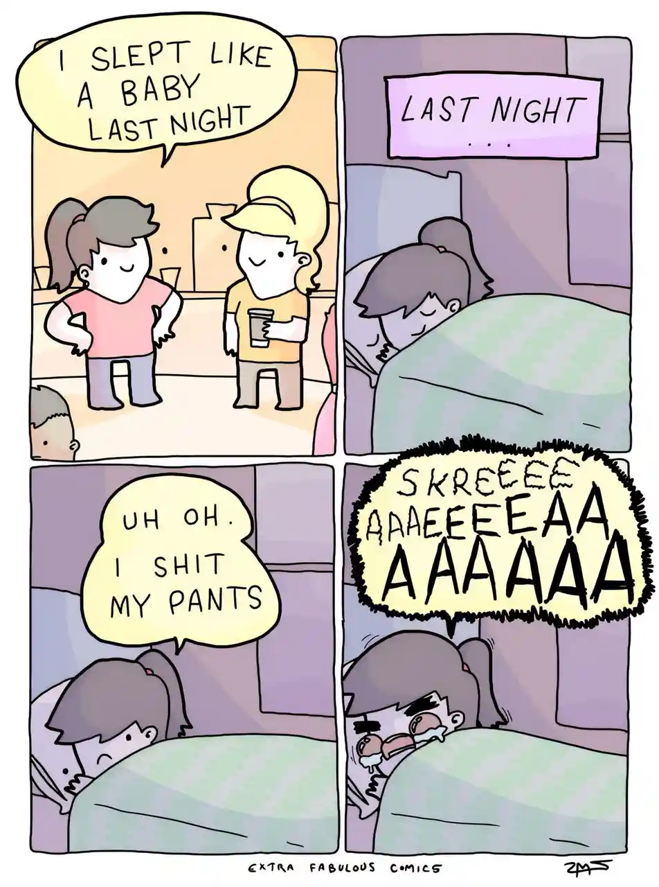 A four-panel comic shows a person confidently claiming they slept like a baby last night. The next panel reveals 'LAST…