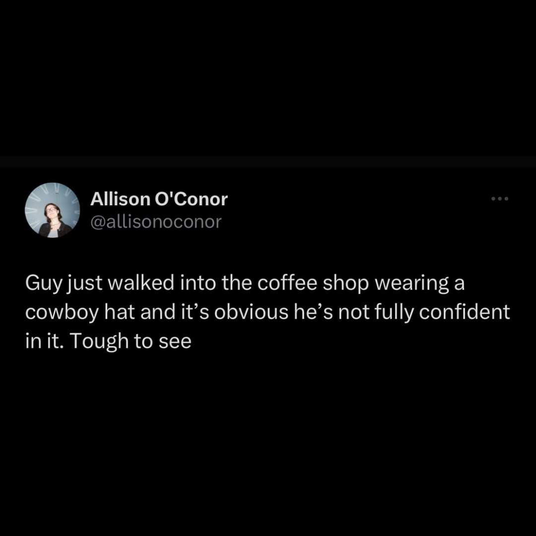 A screenshot of a tweet by Allison O'Conor showing a dark background with white text. The tweet reads: 'Guy just walked into…