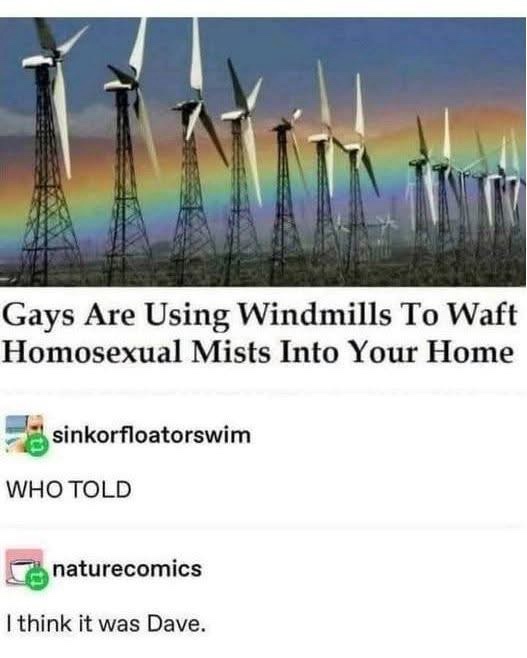 An image of a row of wind turbines against a rainbow sky, overlaid with text claiming gays use them to waft 'homosexual…