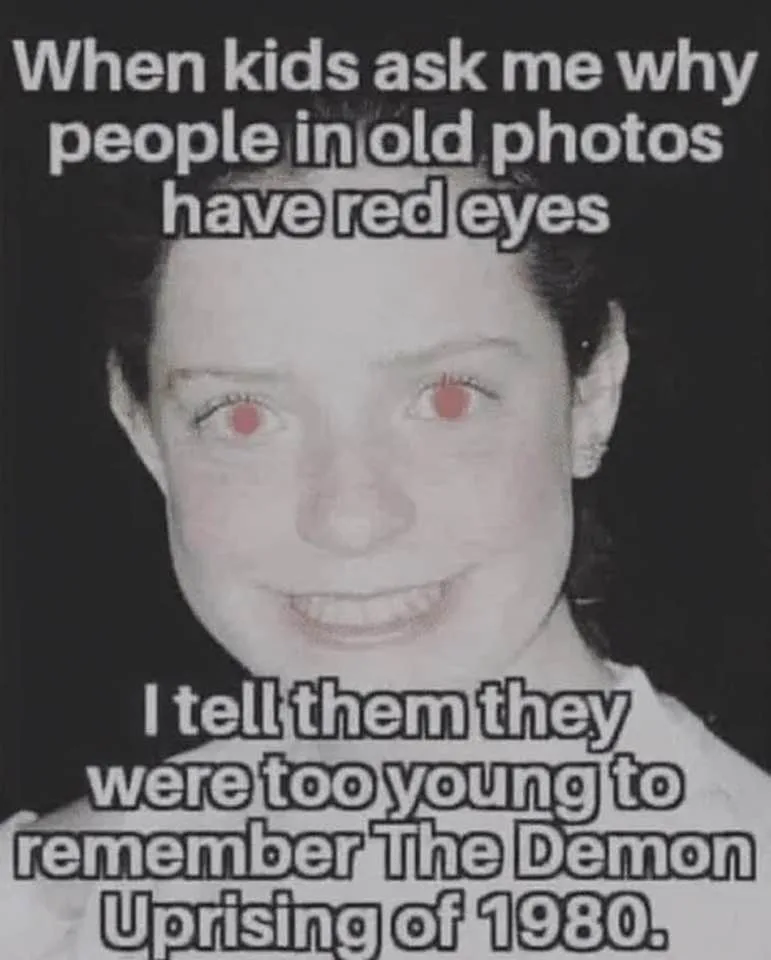 A black-and-white photo of a smiling woman with digitally added red eyes. White text overlaid at the top reads 'When kids…