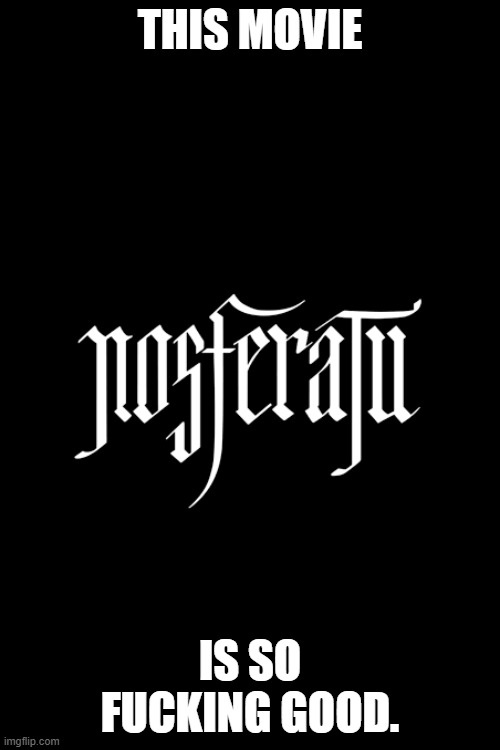 A black background features the word 'nosferatu' in a stylized gothic font, with the text 'THIS MOVIE' above it and 'IS SO…