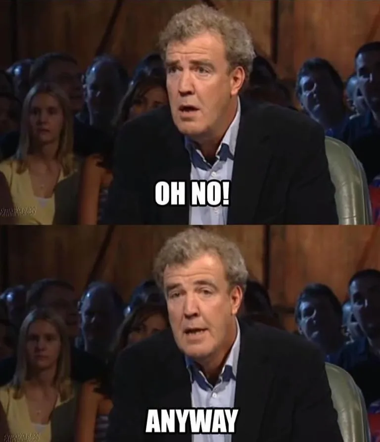Two-panel image of Jeremy Clarkson from a TV show, looking shocked in the top panel with 'OH NO!' text, then looking…