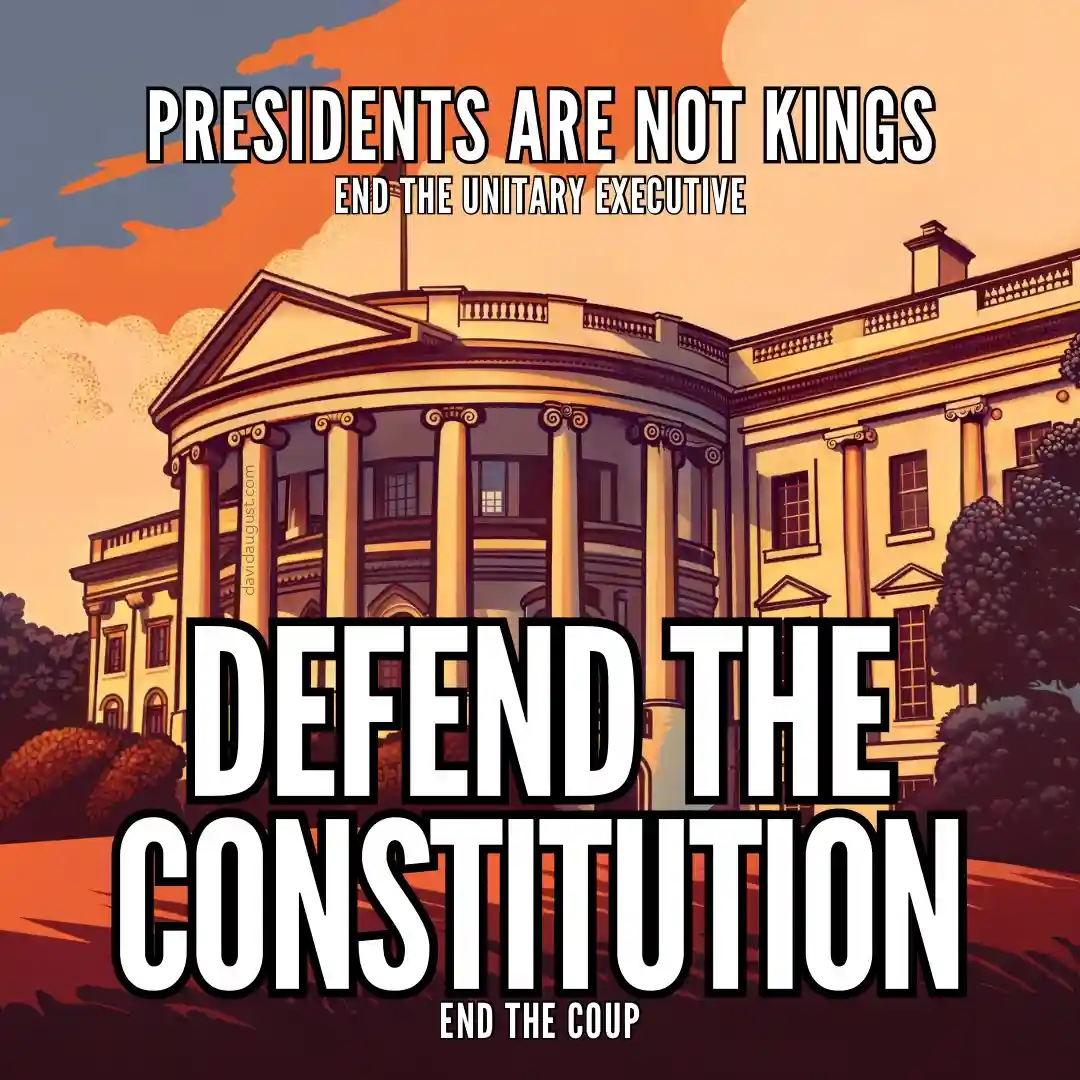An illustrated image of the White House with bold text overlaid. The top text reads 'PRESIDENTS ARE NOT KINGS' and 'END THE…