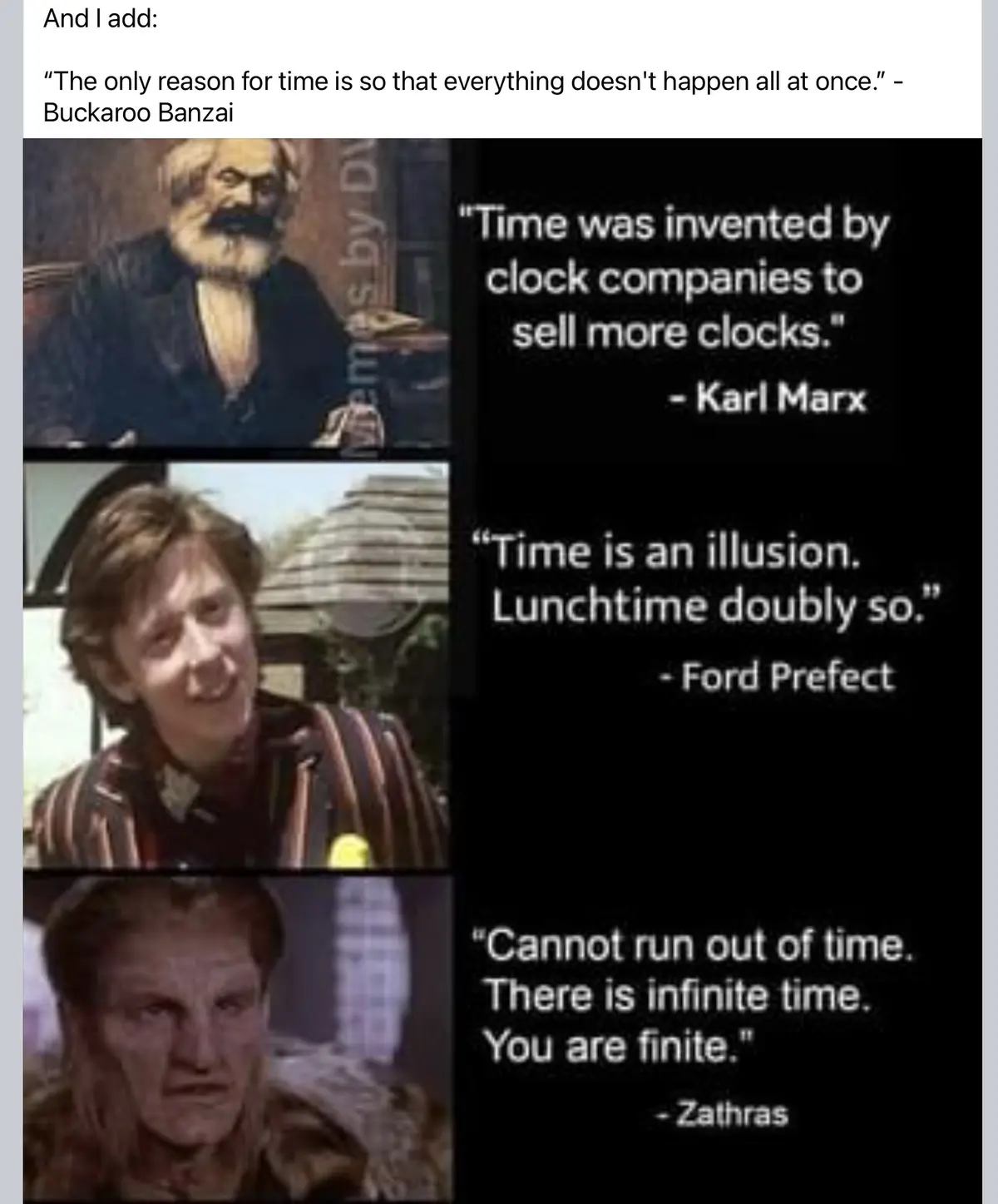A three-panel meme featuring portraits of Karl Marx, Ford Prefect, and Zathras, each paired with a quote about time. The top…