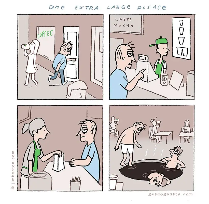 A four-panel comic shows a man entering a coffee shop, ordering an extra-large latte mocha, receiving it in a bag, and then…