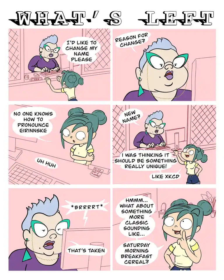 A six-panel comic titled 'WHAT'S LEFT' shows a young girl asking an office worker to change her name. She explains her old…